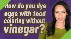 So find a brand of mustard that doesn't have vinegar in the ingredients, and use mayonnaise, not sandwich spread. How Do You Dye Eggs With Food Coloring Without Vinegar Youtube