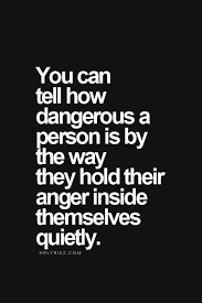 Dangerous Quiet People Anger Quotes Inspirational Quotes Badass Quotes
