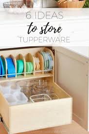 6 Ideas To Store Tupperware In Your Kitchen So You Don T Lose The Lids In 2020 Tupperware Organizing Tupperware Storage Tupperware