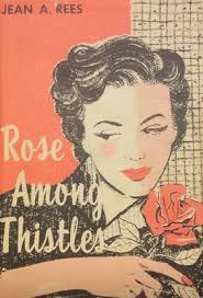 Rose Among Thistles by Jean A. Rees