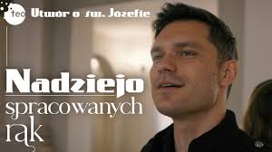 Utwór o św. Józefie: „Nadziejo spracowanych rąk” Sylwia Banasik & Marcin  Jajkiewicz/ muz.J.Tomalak