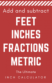 Feet And Inches Calculator Add Or Subtract Feet Inches