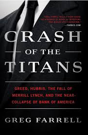 Discover bank of america's (formerly bank of america merrill lynch) innovative corporate card card and comprehensive payables. Crash Of The Titans Greed Hubris The Fall Of Merrill Lynch And The Near Collapse Of Bank Of America Farrell Greg 9780307717870 Amazon Com Books