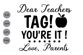 Download Dear Teachers Tag You Re It Svg Graphic By Cosmosfineart Creative Fabrica Yellowimages Mockups