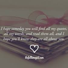 Quotes About Love For Him Someday I Ll Show This Board To You Or Not Maybe I Ll Keep It Secret Soloquotes Your Daily Dose Of Motivation Positivity Quotes And