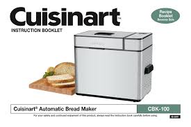 A lower cost bread machine with a large set of features cuisinart customer creativity. Cuisinart Cbk 100 Owner S Manual Manualzz