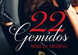 Estará disponible para usted en los próximos días. 22 Gemidos Noelia Medina Pdf Descargar Libros Gratis