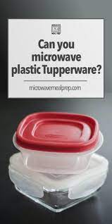 Can You Microwave Plastic Tupperware? – Microwave Meal Prep