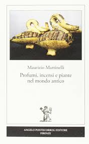 Maybe you would like to learn more about one of these? Profumi Incensi E Piante Nel Mondo Antico Martinelli Maurizio 9788899695378 Amazon Com Books