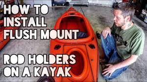 Flush mount rod holders guarantee the best solution for holding a rod while fishing on a kayak. How To Install Flush Mount Rod Holders On A Kayak Youtube