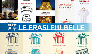 Frasi Fabio Volo Le Piu Belle Selezionate Dai Suoi Libri Frasiamo