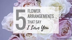 I mostly draw from a photo, the customer sent me but this time i needed more inspiration so. 5 Flower Arrangements That Say I Love You