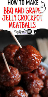 Bbq And Grape Jelly Crockpot Meatballs Big Bear S Wife Recipe In 2020 Crock Pot Meatballs Grape Jelly Meatballs Meatballs