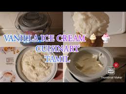 Made with only 5 ingredients! Making Vanilla Ice Cream By Using Cuisinart Ice Cream Maker In Tamil Youtube