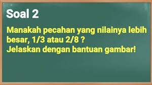 Check spelling or type a new query. Jawaban Tvri Manakah Pecahan Yang Nilainya Lebih Besar 1 3 Atau 2 8 Jelaskan Dengan Gambar Tribun Padang
