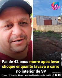 Pai de 42 anos morre após levar choque enquanto lavava o carro no interior  de SP Ronaldo Cardoso da Silva foi socorrido, mas não resistiu; polícia  investiga as causas do incidente. Ronaldo