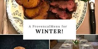By bernadette | 0 leave a comment. Winter Dinner Menu From La Cuisine Provencale Perfectly Provence