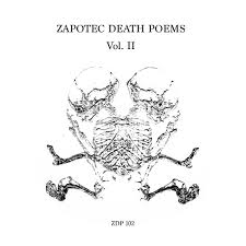 Zapotec Death Poems Vol Ii Concret Trafico Music