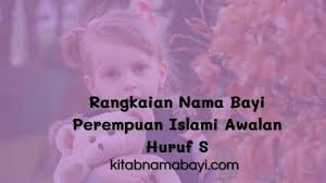 Harapannya kelak si anak bisa tumbuh menjadi karakter pribadi sesuai seperti. 20 Pilihan Terbaik Rangkaian Nama Bayi Perempuan Islami Awalan Huruf S Kitabnamabayi Comkumpulan Arti Nama Bayi 2 3 Kata Unik Keren