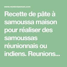 Recette De Pate A Samoussa Maison Pour Realiser Des Samoussas Reunionnais Ou Indiens Reunionsaveurs Vous Livre Les Diffe Pate A Samoussa Samoussa Recette Pate