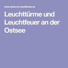 Leuchtturme Und Leuchtfeuer An Der Ostsee Ostsee Leuchtturm Feuer