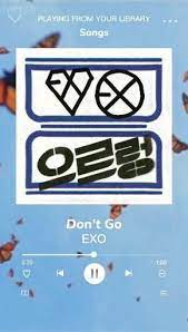 Video Don T Go Exo Di 2021 Lirik Lagu Lagu Buku Lagu