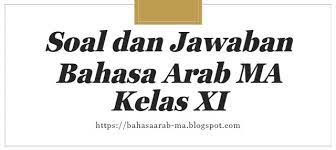 Soal essay penjaskes kelas xii dan kunci jawaban soal bahasa arab sd kelas 4. Soal Dan Jawaban Pat Mapel Bahasa Arab Ma Kelas Xi Tahun Pelajaran 2020 2021 Ma Arabic