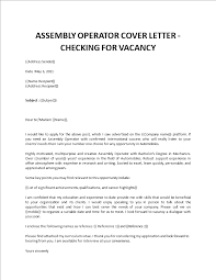 Jul 15, 2021 · when writing a cover letter, specific information needs to be included: Assembly Operator Cover Letter
