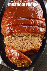 Classic Meatloaf Recipe With A Sweet And Tangy Bbq Glaze Classic Meatloaf Recipe Meatloaf Recipes Classic Meatloaf