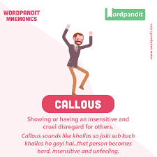 Meaning Of Callous In 2020 Vocabulary Words Sentence Examples Mnemonics