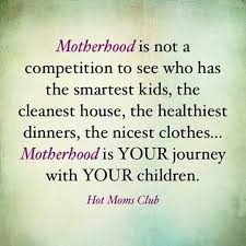 Motherhood Is Not A Competition Quotes About Motherhood Mommy Quotes Mom Quotes
