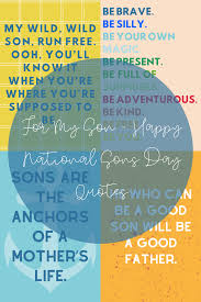 28 to honor sons, appreciate all they do for the family and let them know how special they are. For My Son Happy National Sons Day Quotes Darling Quote