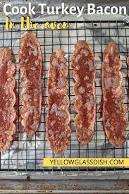 How To Cook Turkey Bacon In The Oven Yellow Glass Dish In 2020 Cooking Turkey Bacon Baking Turkey Bacon Cooking Turkey