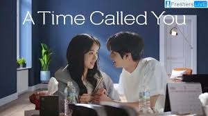 A Time Called You Ending Explained, Plot, Cast, and Trailer - News