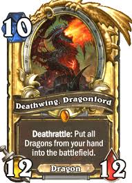 He would also be a somewhat rude guest who tries to take over. Deathwing Dragonlord Cards Hearthstone