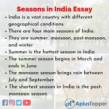 However, it is the hottest season and brings a lot of discomfort to the animals and birds as most of the ponds and lakes dry up due to heat and they do not get water to drink. Seasons In India Essay Essay On Seasons In India For Students And Children In English A Plus Topper