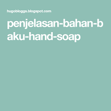 Penjelasan Bahan Baku Hand Soap Bahan Baku