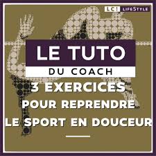 Les sports à privilégier pour reprendre le sport en douceur. Le Tuto De Coach 3 Exercices Pour Reprendre Le Sport En Douceur Lci