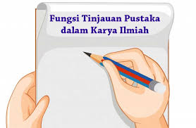 10 Fungsi Tinjauan Pustaka Dalam Karya Ilmiah Penelitianilmiah Com