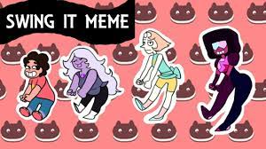 Swing It Meme Steven Universe Reupload Youtube