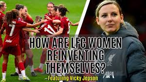 How Are Lfc Women Reinventing Themselves Vicky Jepson Exclusive Interview Youtube We offer quality styles at the best price and in a sustainable way.