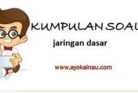 • a dan b dapat dimulai secara serentak. 20 Latihan Soal Jaringan Dasar Beserta Jawabannya Lengkap