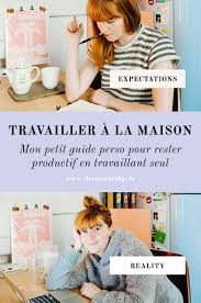 Travailler à la maison, c'est donc un gain de temps incroyable. Comment Travailler A La Maison En Restant Productif Mon Petit Guide Travailler Chez Soi Travailleuse Productif
