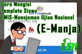 Fitur informasi, meliputi nama madrasah, nsm, npsn, nama kamad, nip, alamat, nama panitia un, nip, alamat, nama kasi madrasah/pendidikan islam dan nip. Cara Mengisi Template Siswa Emis Manajemen Ujian Nasional E Manja Info Madrasah
