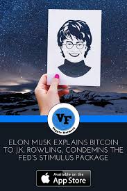 Elon Musk Explains Bitcoin To J K Rowling Condemns The Fed S Stimulus Package In 2020 Bitcoin Rowling Elon Musk