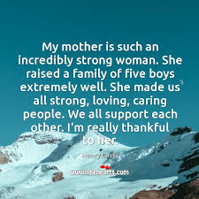 My Mother Is Such An Incredibly Strong Woman She Raised A Family Idlehearts