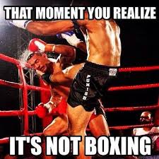 That Moment You Realize It S Not Boxing Muay Tahi Kickboxing Meme Martial Arts Workout Martial Arts Muay Thai Martial Arts
