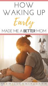 Waking Up Early Made Me A Better Mom The Millennial Sahm How To Wake Up Early Pregnant Mom Pumping Moms