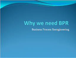 Why We Need Business Process Re Engineering Powerpoint Business Process Business Business Presentation