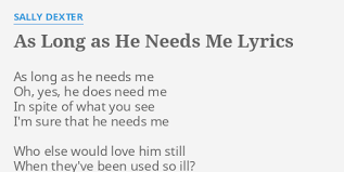 As Long As He Needs Me Lyrics By Sally Dexter As Long As He
